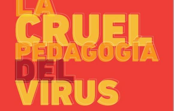 La cruel pedagogía del virus