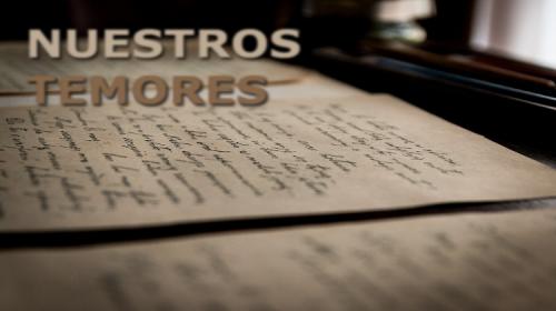 nuestros_temores.jpg nuestros_temores.jpg